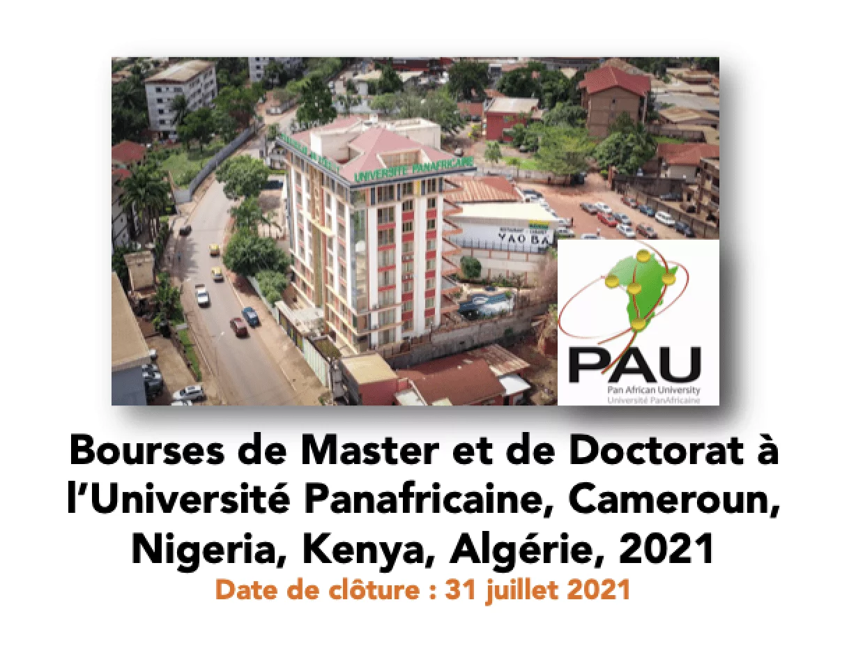 Appel à candidatures pour les Bourses de Master et de Doctorat de l’université Panafricaine, Cameroun, Nigeria, Kenya, Algérie, 2021