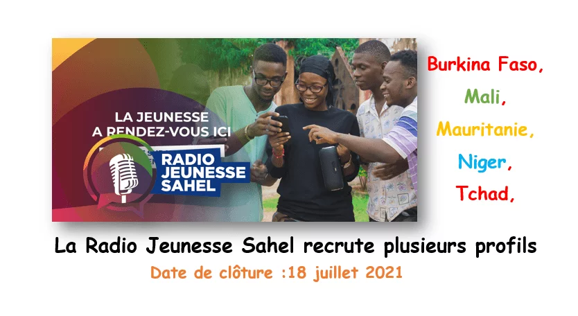 La Radio Jeunesse Sahel recrute plusieurs profils, Burkina Faso, Mali, Tchad, Niger, Mauritanie