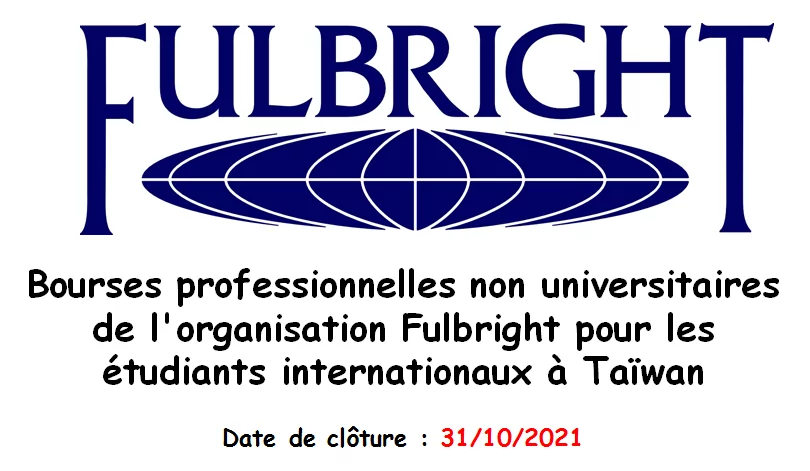 Bourses professionnelles non universitaires de l’organisation Fulbright pour les étudiants internationaux à Taïwan