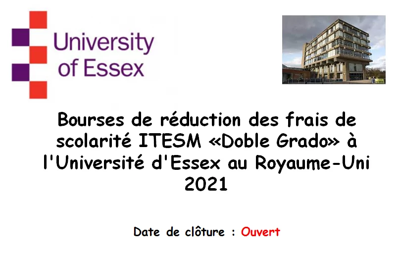 Bourse de réduction des frais de scolarité ITESM «Doble Grado» à l’Université d’Essex au Royaume-Uni 2021
