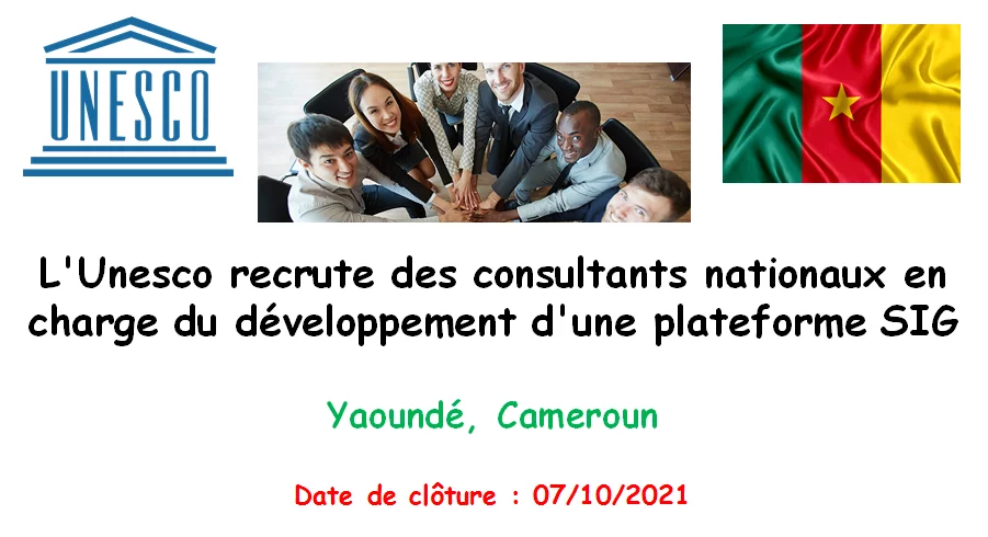 L’Unesco recrute des consultants nationaux en charge du développement d’une plateforme SIG, Yaoundé, Cameroun