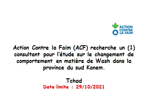 Action Contre la Faim (ACF) recherche un (1) consultant pour l’étude sur le changement de comportement en matière de Wash dans la province du sud Kanem.