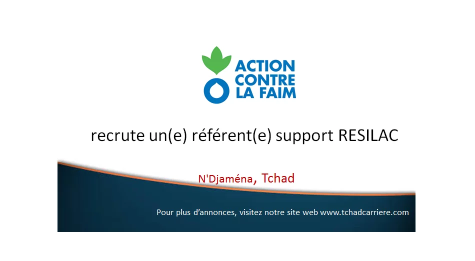 Action Contre la Faim recrute un(e) référent(e) support RESILAC, N’Djaména, Tchad