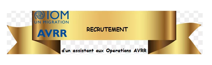 L’OIM recherche un assistant aux opérations AVRR, Faya, Tchad