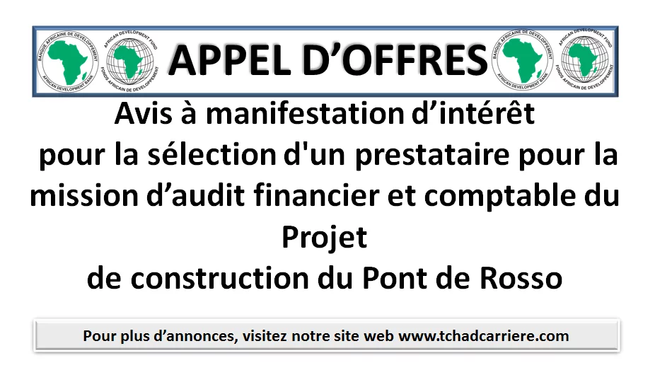 Avis à manifestation d’intérêt pour la sélection d’un prestataire pour la mission d’audit financier et comptable du Projet de construction du Pont de Rosso