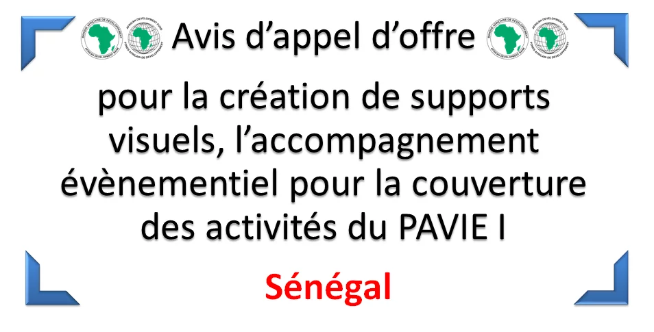 Avis d’appel d’offre pour la création de supports visuels, l’accompagnement évènementiel pour la couverture des activités du PAVIE I, Sénégal