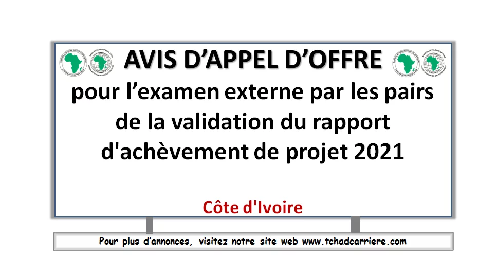 Avis d’appel d’offre pour l’examen externe par les pairs de la validation du rapport d’achèvement de projet 2021, Côte d’Ivoire