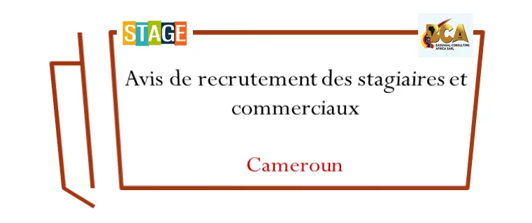 Avis de recrutement des stagiaires et commerciaux, Cameroun