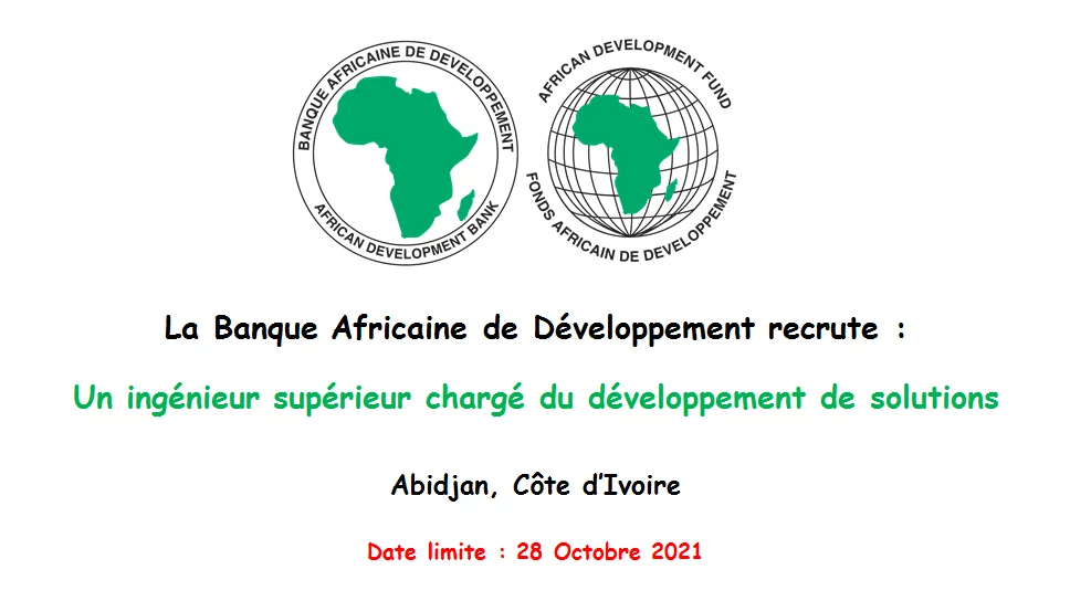 La Banque Africaine de Développement recrute un ingénieur supérieur chargé du développement de solutions, Abidjan, Côte d’Ivoire