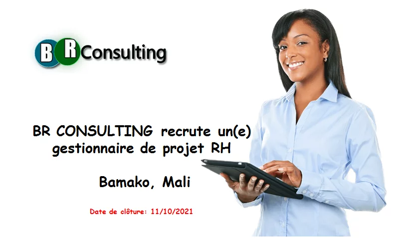 BR CONSULTING recrute un(e) gestionnaire de projet RH, Bamako, Mali