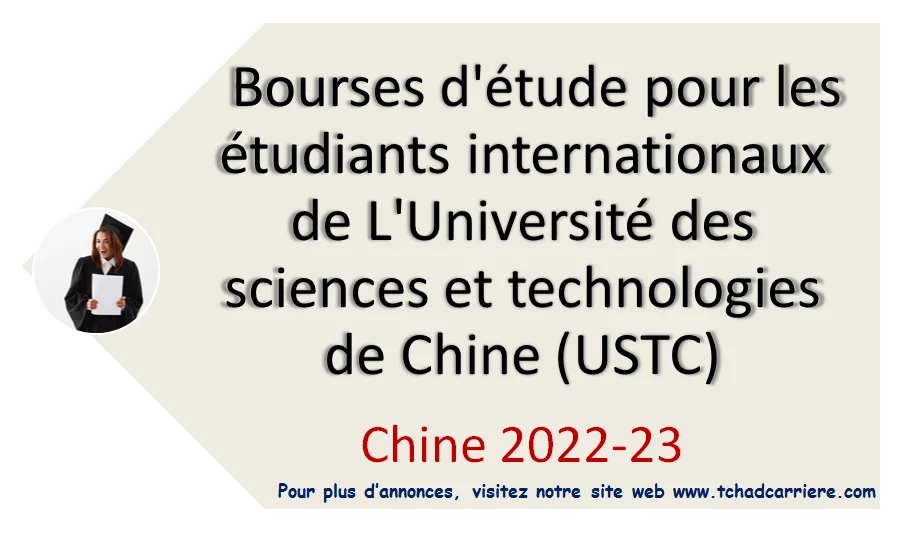 Bourses d’étude pour les étudiants internationaux de L’Université des sciences et technologies de Chine (USTC), Chine 2022-23