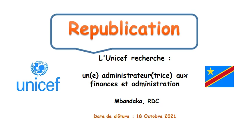 Republication : L’Unicef recherche un(e) administrateur(trice) aux finances et administration, Mbandaka, RDC
