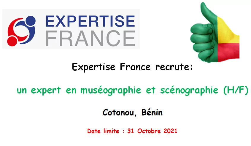 Expertise France recrute un expert en muséographie et scénographie (H/F), Cotonou, Bénin