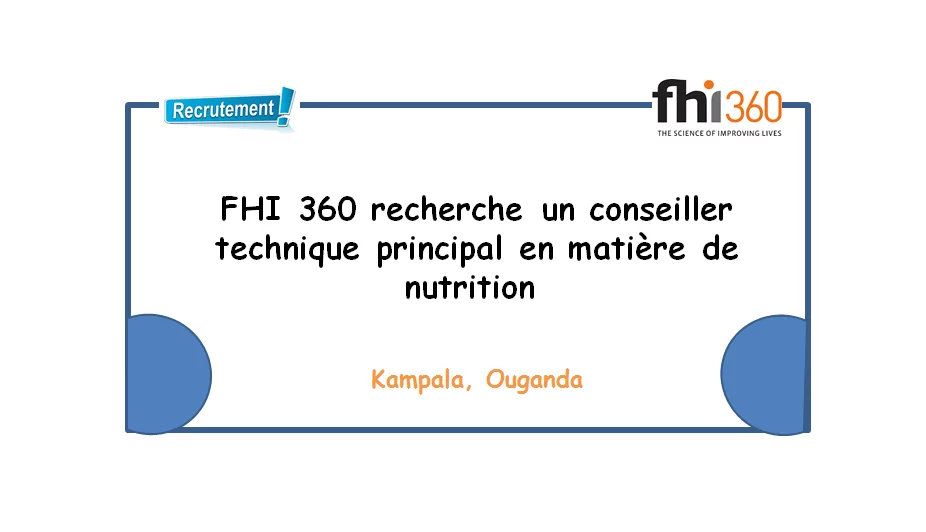 FHI 360 recherche un conseiller technique principal en matière de nutrition, Kampala, Ouganda