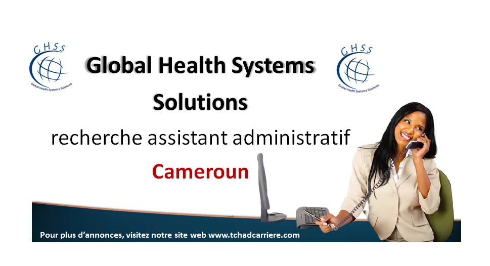 Global Health Systems Solutions recherche assistant administratif, Cameroun