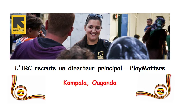 L’IRC recrute un directeur principal – PlayMatters, Kampala, Ouganda