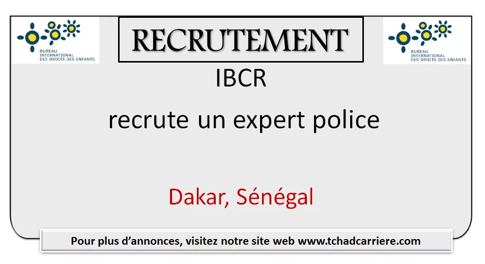 L’IBCR recrute un expert police, Dakar, Sénégal