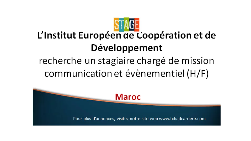 L’Institut Européen de Coopération et de Développement recherche un stagiaire chargé de mission communication et évènementiel (H/F), Maroc