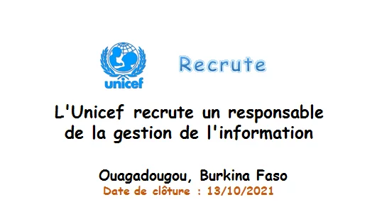 L’Unicef recrute un responsable de la gestion de l’information, Ouagadougou, Burkina Faso