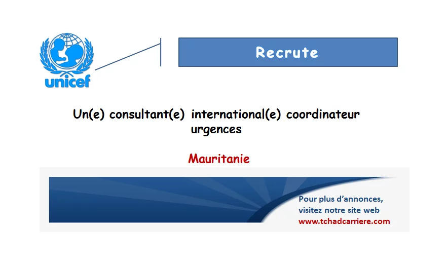 L’Unicef recrute un(e) consultant(e) international(e) coordinateur urgences, Mauritanie