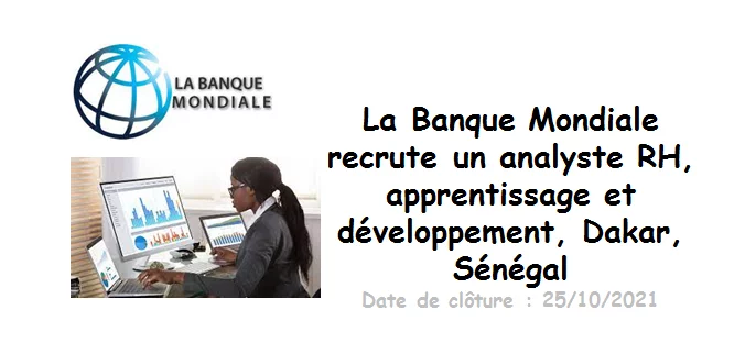 La Banque Mondiale recherche un assistant RH senior, apprentissage et développement, Dakar, Sénégal