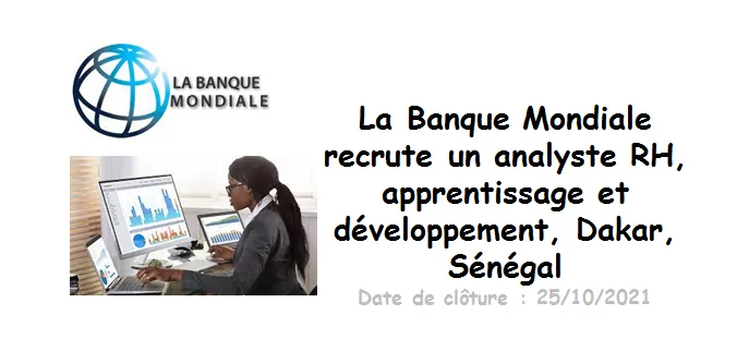 La Banque Mondiale recrute un analyste RH, apprentissage et développement, Dakar, Sénégal