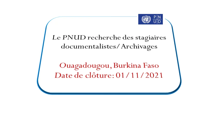 Le PNUD recherche des stagiaires documentalistes/Archivages, Ouagadougou, Burkina Faso