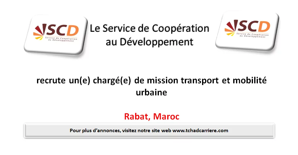 Le Service de Coopération au Développement recherche un(e) chargé(e) de mission transport et mobilité urbaine, Maroc
