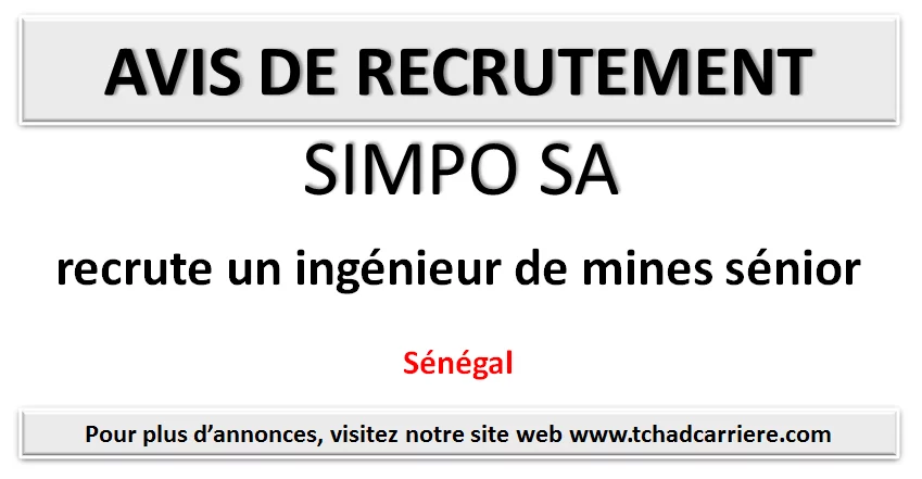 SIMPO SA recrute un ingénieur de mines sénior, Sénégal