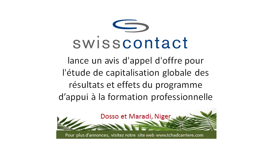 Swisscontact lance un avis d’appel d’offre pour l’étude de capitalisation globale des résultats et effets du programme d’appui à la formation professionnelle, Dosso et Maradi, Niger