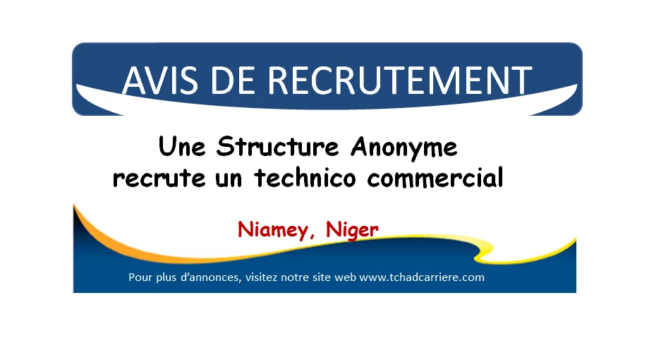 Une Structure Anonyme recrute un technico commercial, Niamey, Niger