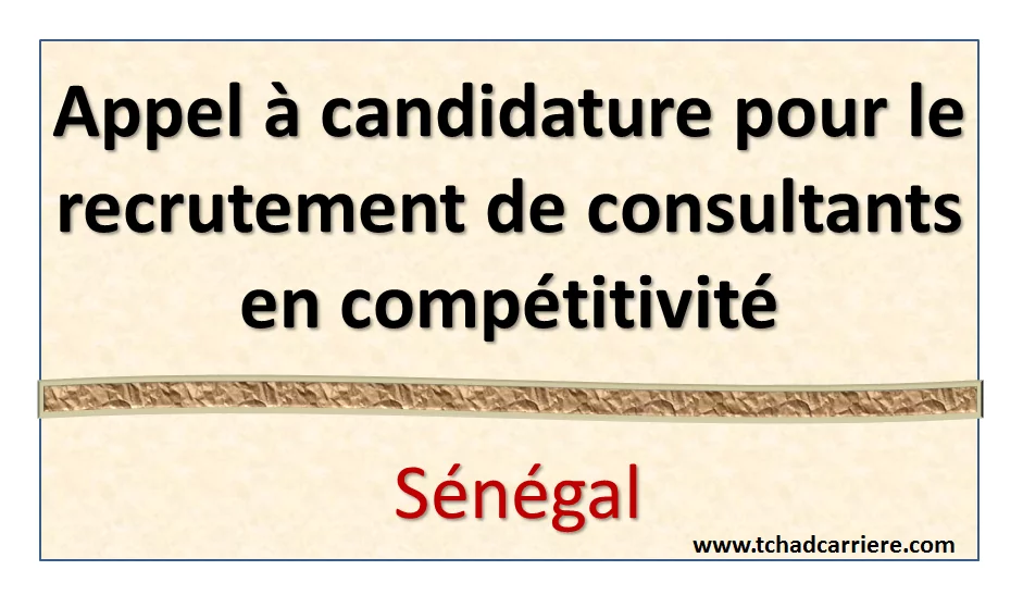 Appel à candidature pour le recrutement de consultants en compétitivité, Sénégal