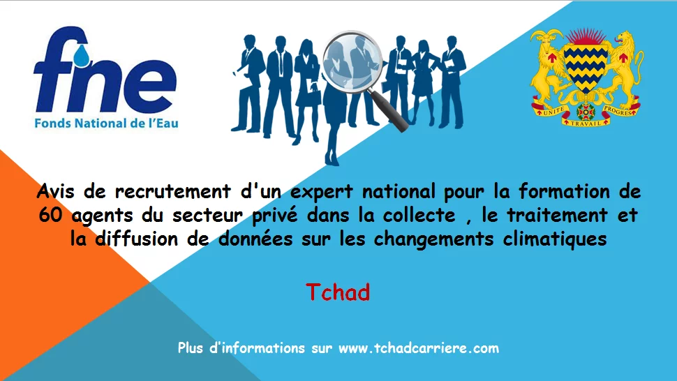 Avis de recrutement d’un expert national pour la formation de 60 agents du secteur privé dans la collecte , le traitement et la diffusion de données sur les changements climatiques, Tchad