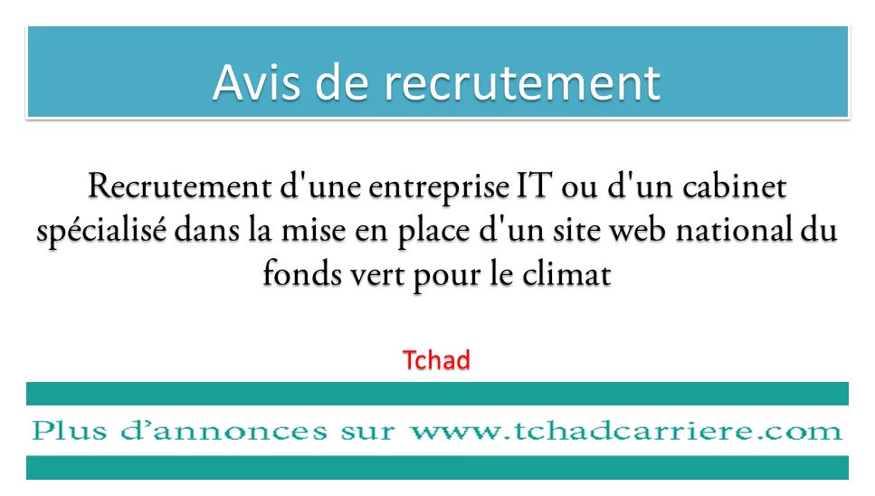 Avis de recrutement d’une entreprise IT ou d’un cabinet spécialisé dans la mise en place d’un site web national du fonds vert pour le climat, Tchad