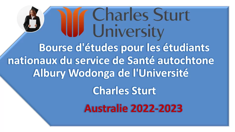Bourse d’études pour les étudiants nationaux du service de Santé autochtone Albury Wodonga de l’Université Charles Sturt, Australie 2022-2023