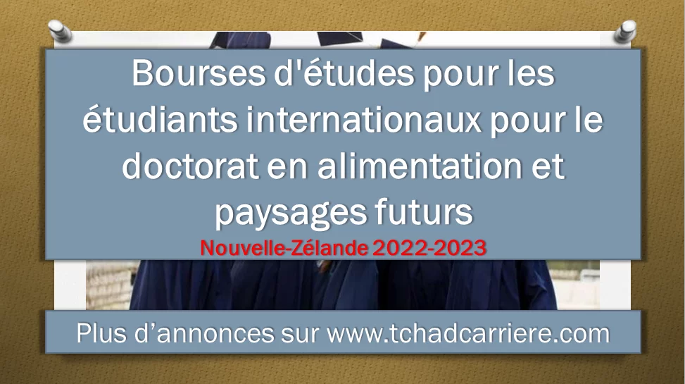 Bourses d’études pour les étudiants internationaux pour le doctorat en alimentation et paysages futurs, Nouvelle-Zélande 2022-2023