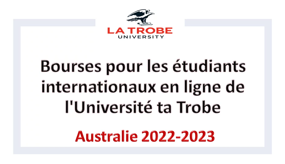 Bourses pour les étudiants internationaux en ligne de l’Université ta Trobe, Australie 2022-2023
