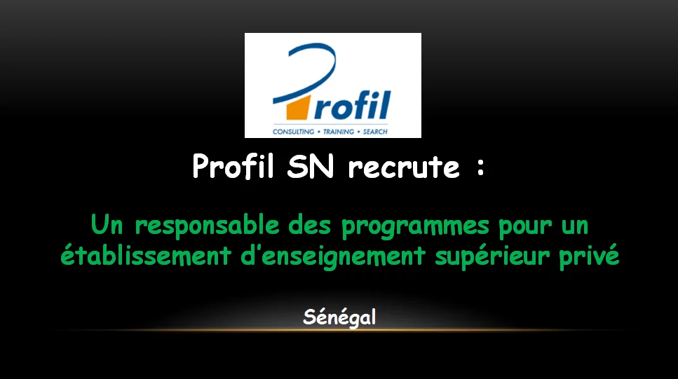 Profil SN recrute un responsable des programmes pour un établissement d’enseignement supérieur privé, Sénégal