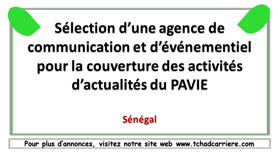 Sélection d’une agence de communication et d’événementiel pour la couverture des activités d’actualités du PAVIE, Sénégal