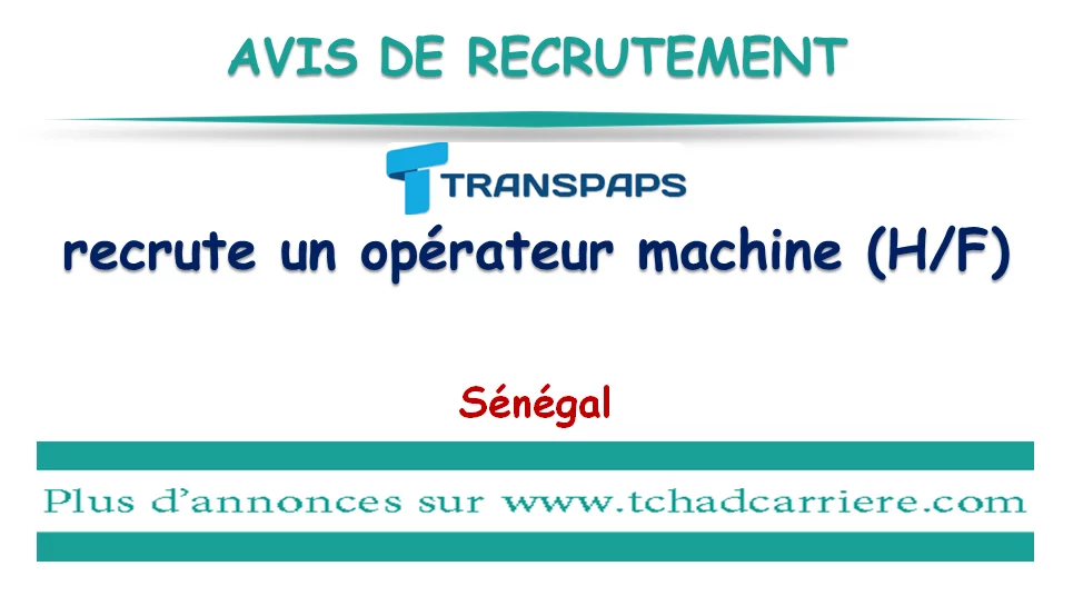 TRANSPAPS recrute un opérateur machine (H/F), Sénégal