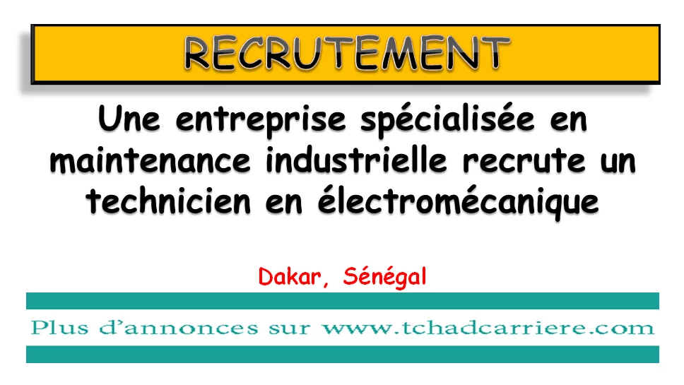 Une entreprise spécialisée en maintenance industrielle recrute un technicien en électromécanique, Dakar, Sénégal