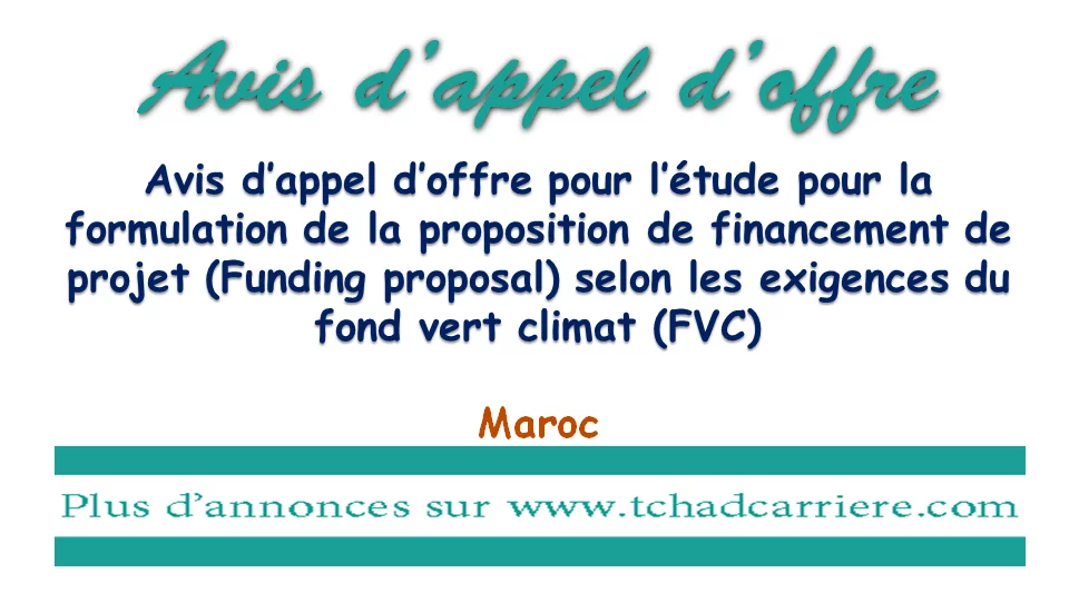 Avis d’appel d’offre pour l’étude pour la formulation de la proposition de financement de projet (Funding proposal) selon les exigences du fond vert climat (FVC), Maroc