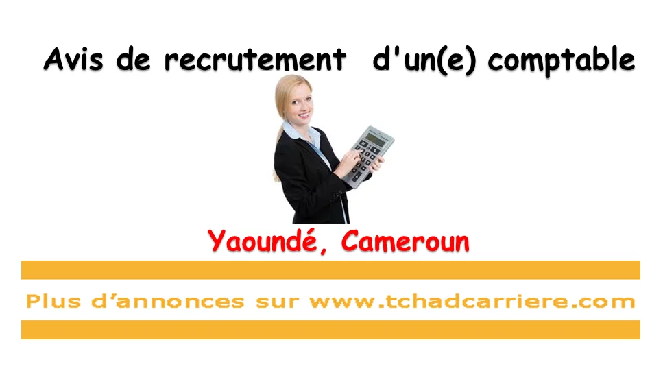 Avis de recrutement d’un(e) comptable, Yaoundé, Cameroun