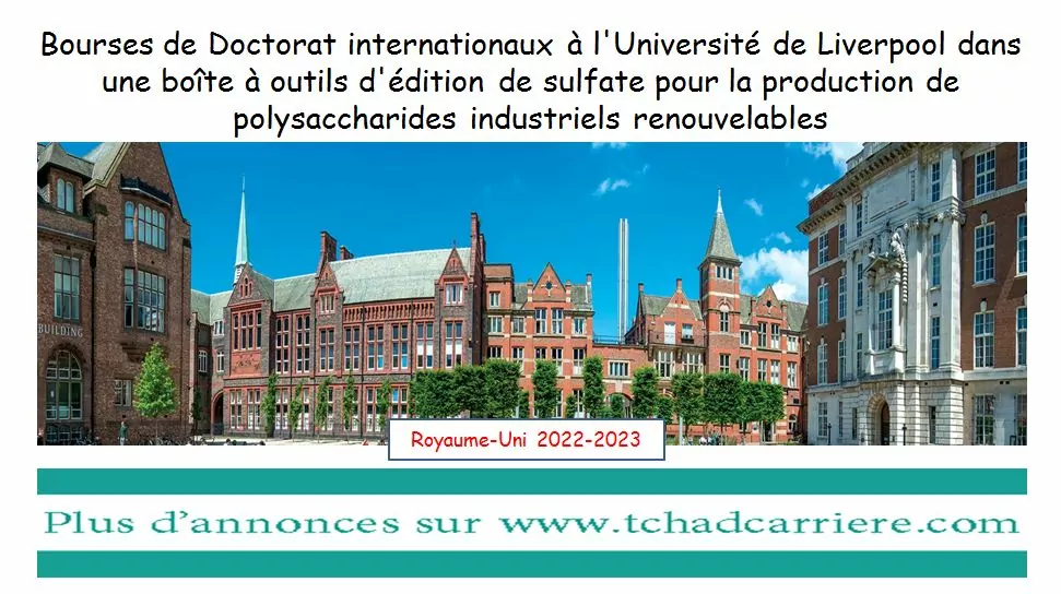 Bourses de Doctorat internationaux à l’Université de Liverpool dans une boîte à outils d’édition de sulfate pour la production de polysaccharides industriels renouvelables, Royaume-Uni 2022-2023