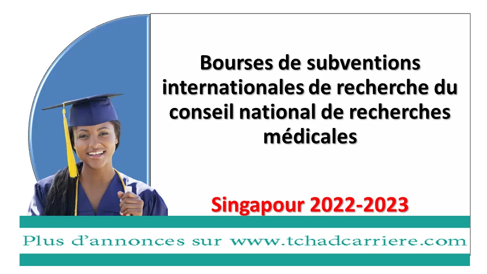 Bourses de subventions internationales de recherche du conseil national de recherches médicales, Singapour 2022-2023