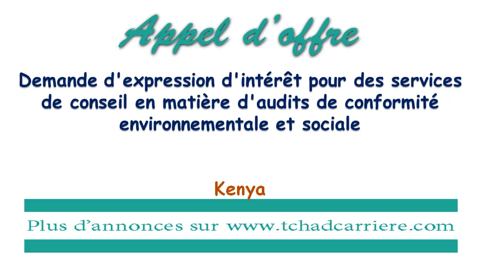 Demande d’expression d’intérêt pour des services de conseil en matière d’audits de conformité environnementale et sociale, Kenya