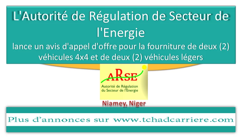 L’Autorité de Régulation de Secteur de l’Energie lance un avis d’appel d’offre pour la fourniture de deux (2) véhicules 4×4 et de deux (2) véhicules légers, Niamey, Niger