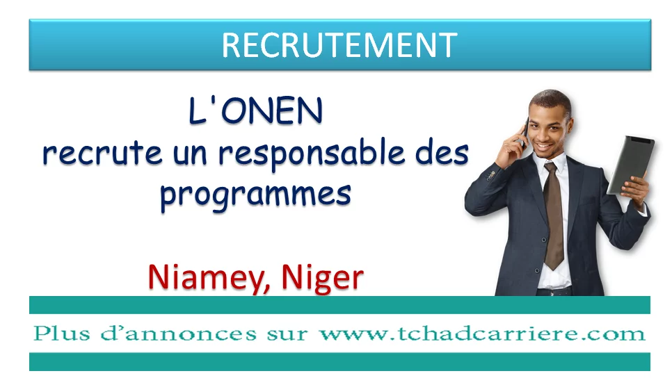 L’ONEN recrute un responsable des programmes, Niamey, Niger