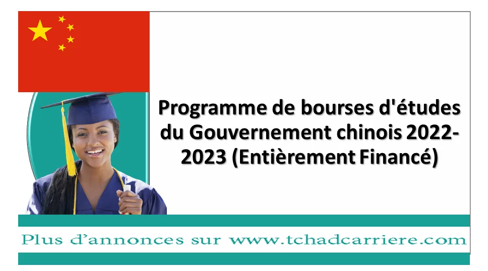 Programme de bourses d’études du Gouvernement chinois 2022-2023 (Entièrement Financé)