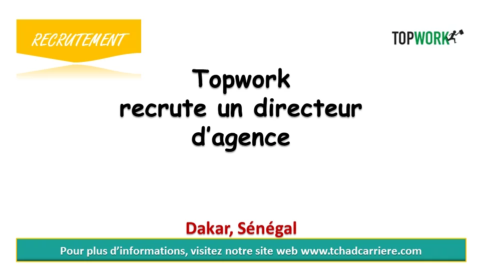 Topwork recrute un directeur d’agence, Dakar, Sénégal